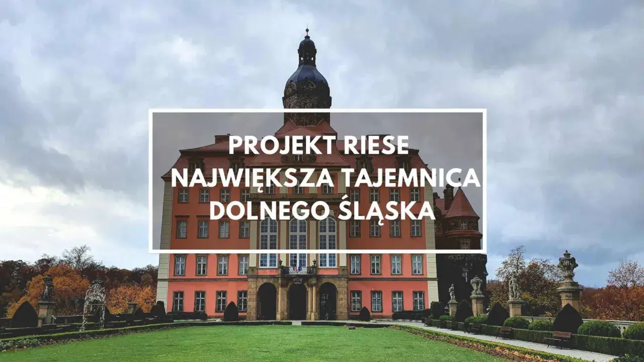 Zamek Książ, część kompleksu Riese, skrywa największą tajemnicę Dolnego Śląska.