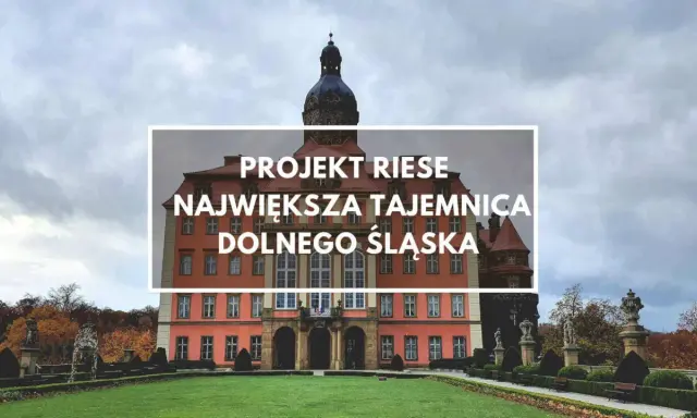 Zamek Książ, część kompleksu Riese, skrywa największą tajemnicę Dolnego Śląska.